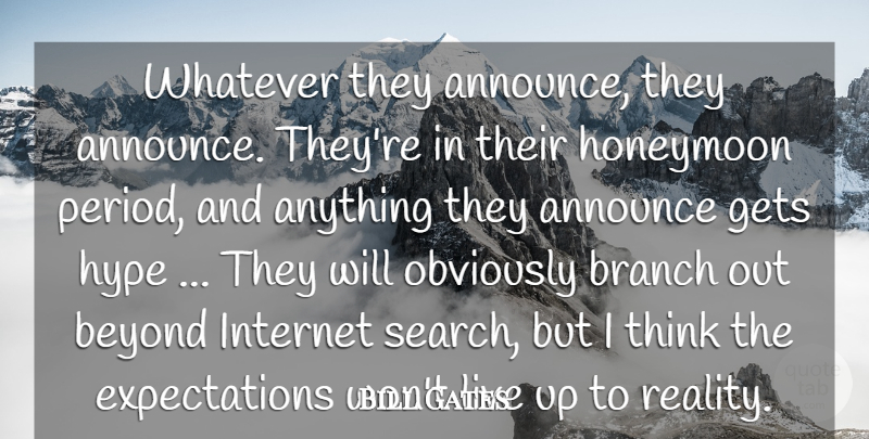 Bill Gates Quote About Reality, Thinking, Hype: Whatever They Announce They Announce...