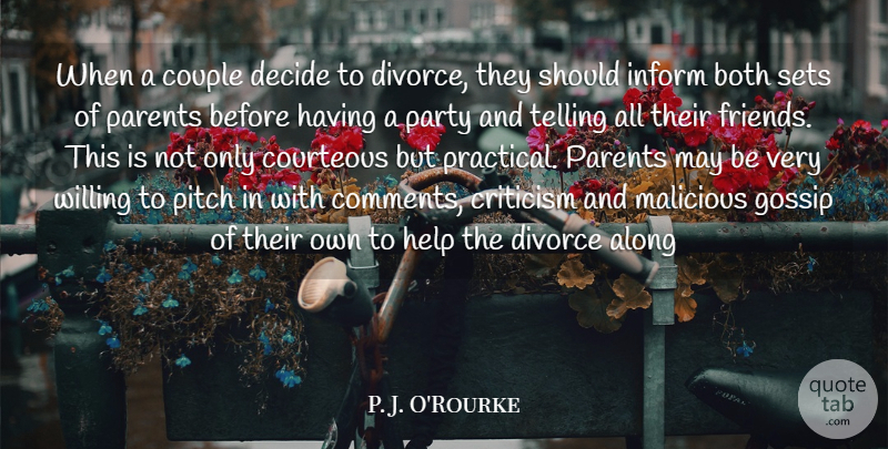 P. J. O'Rourke Quote About Along, Both, Couple, Courteous, Criticism: When A Couple Decide To...