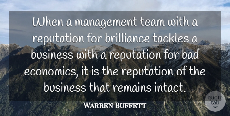 Warren Buffett Quote About American Businessman, Bad, Brilliance, Business, Management: When A Management Team With...