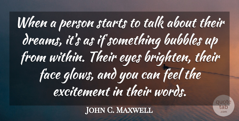 John C. Maxwell Quote About Leadership, Dream, Eye: When A Person Starts To...