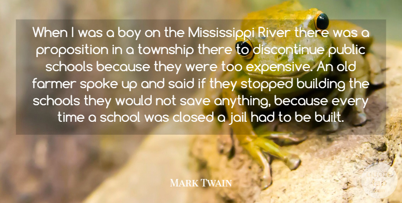 Mark Twain Quote About Boy, Building, Closed, Education, Farmer: When I Was A Boy...
