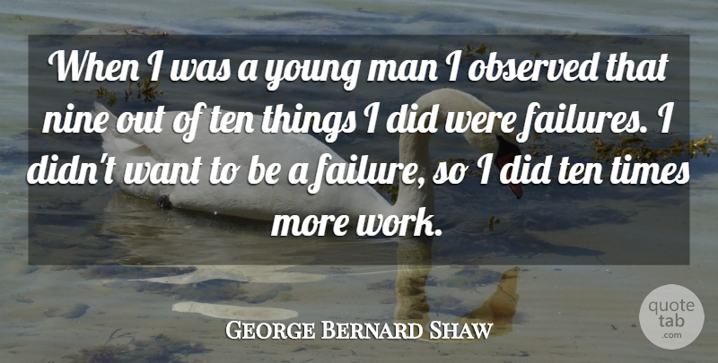 George Bernard Shaw Quote About Man, Nine, Observed, Ten: When I Was A Young...