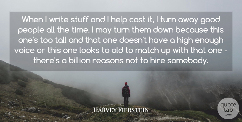 Harvey Fierstein Quote About Writing, Voice, People: When I Write Stuff And...