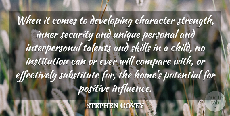 Stephen Covey Quote About Strength, Children, Character: When It Comes To Developing...