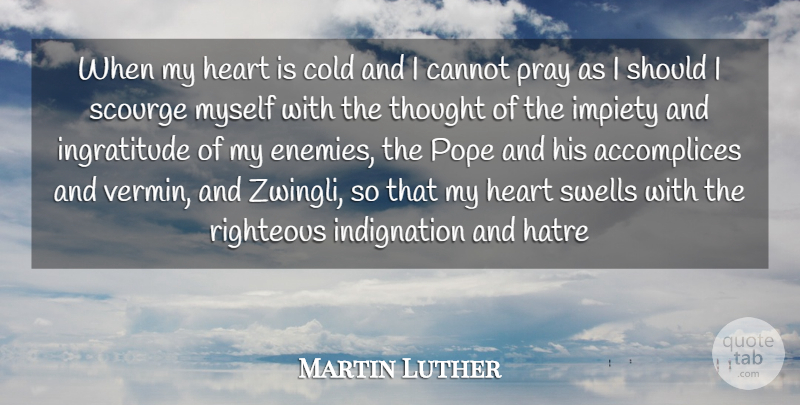 Martin Luther Quote About Prayer, Heart, Names: When My Heart Is Cold...