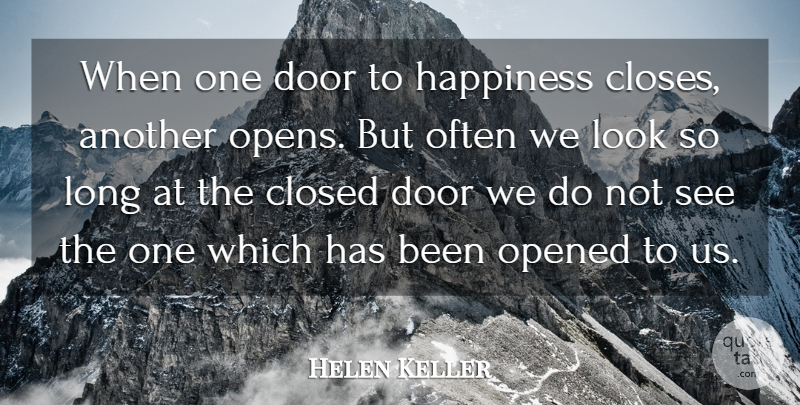 Helen Keller Quote About Closed, Door, Happiness, Opened: When One Door To Happiness...