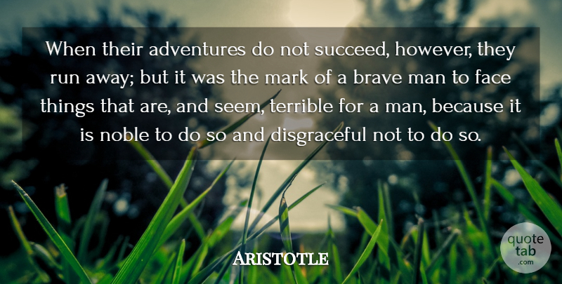 Aristotle Quote About Running, Adventure, Men: When Their Adventures Do Not...