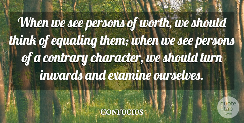 Confucius Quote About Inspirational, Character, Learning: When We See Persons Of...