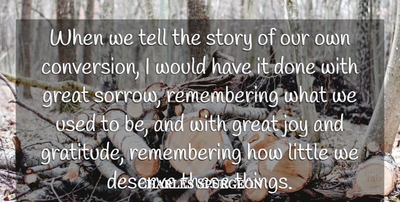 Charles Spurgeon Quote About Deserve, Great: When We Tell The Story...