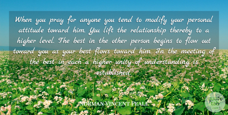 Norman Vincent Peale Quote About Attitude, Understanding, Unity: When You Pray For Anyone...