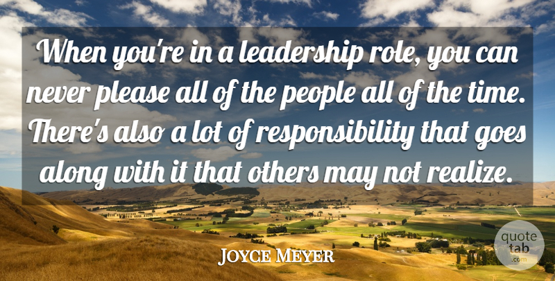 Joyce Meyer Quote About Responsibility, People, Roles: When Youre In A Leadership...