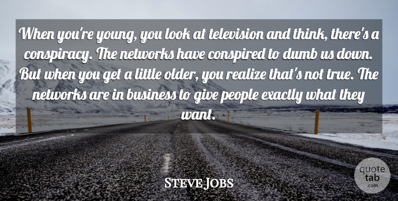 Steve Jobs Quote About Business, Thinking, Best Job: When Youre Young You Look...
