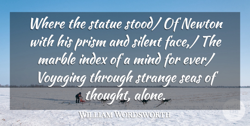 William Wordsworth Quote About Marble, Mind, Newton, Prism, Seas: Where The Statue Stood Of...