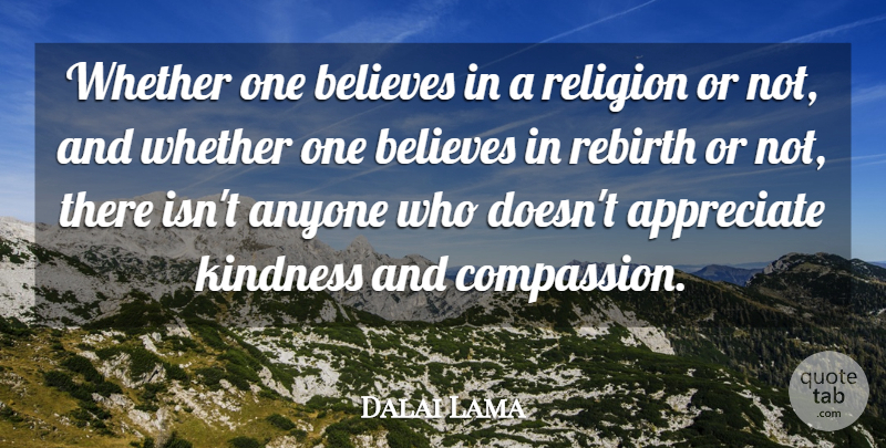 Dalai Lama Quote About Inspirational, Buddhist, Kindness: Whether One Believes In A...