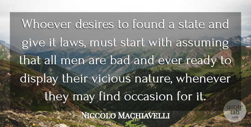 Niccolo Machiavelli Quote About Men, Law, Giving: Whoever Desires To Found A...