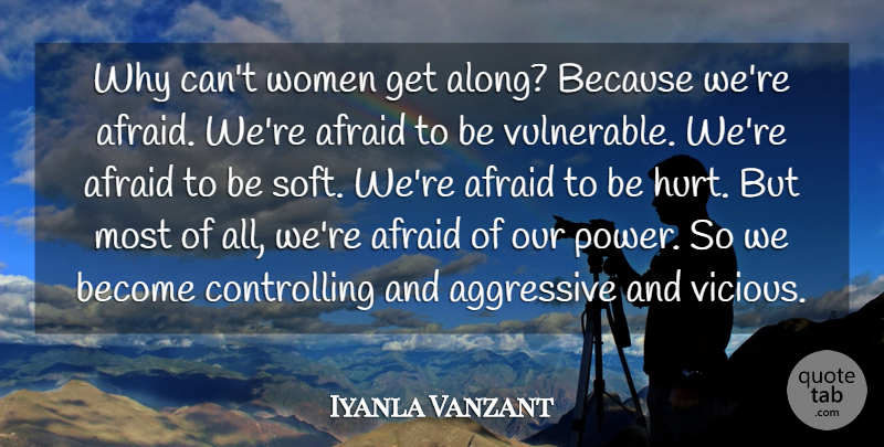 Iyanla Vanzant Quote About Hurt, Vulnerable, Vicious: Why Cant Women Get Along...