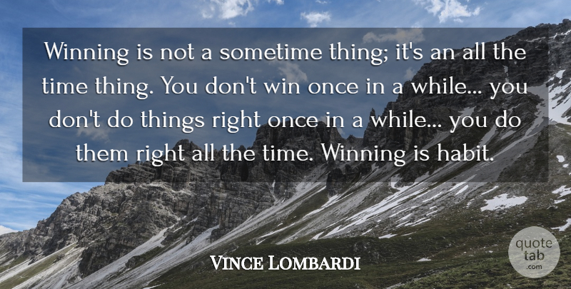 Vince Lombardi Quote About Sometime, Time: Winning Is Not A Sometime...