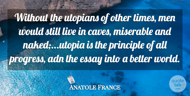 Anatole France Quote About Dream, Motivation, Inspiration: Without The Utopians Of Other...