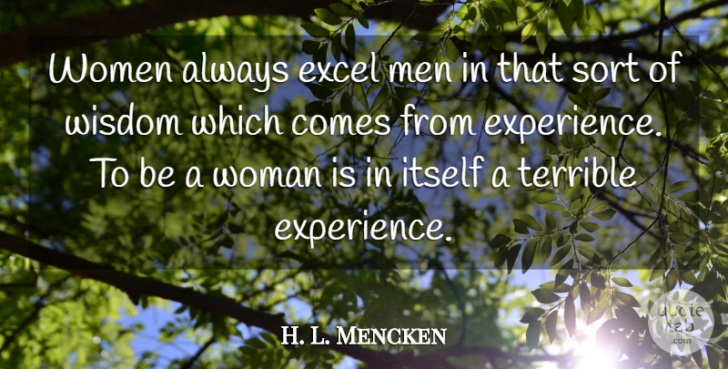 H. L. Mencken Quote About Wisdom, Men, Literature: Women Always Excel Men In...