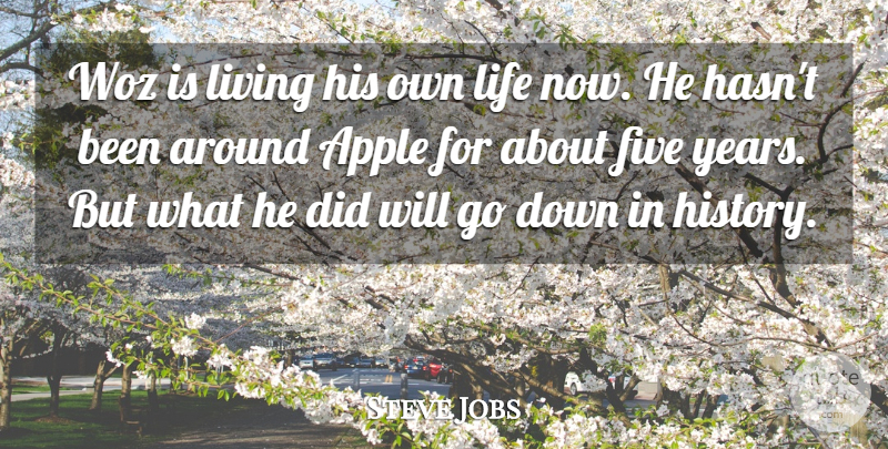 Steve Jobs Quote About Apples, Years, Five Years: Woz Is Living His Own...
