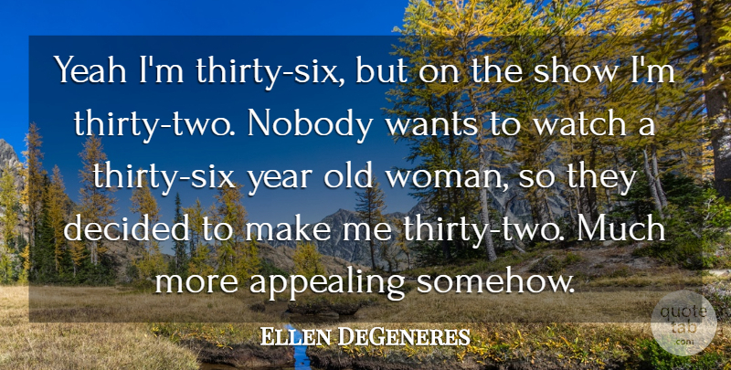 Ellen DeGeneres Quote About Fake People, Reality, Years: Yeah Im Thirty Six But...