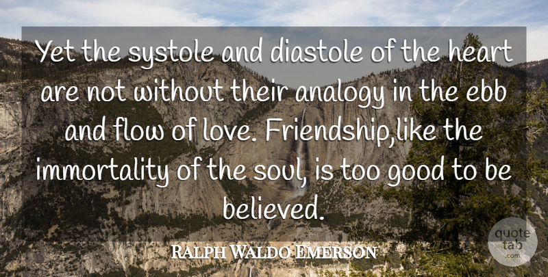 Ralph Waldo Emerson Quote About Analogy, Ebb, Flow, Good, Heart: Yet The Systole And Diastole...