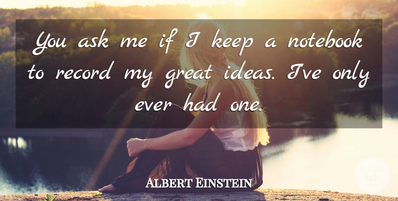 Albert Einstein Quote About Love, Life, Notebook: You Ask Me If I...