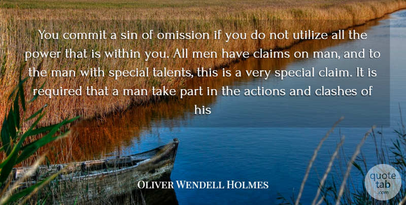 Oliver Wendell Holmes Quote About Action, Actions, Claims, Commit, Man: You Commit A Sin Of...