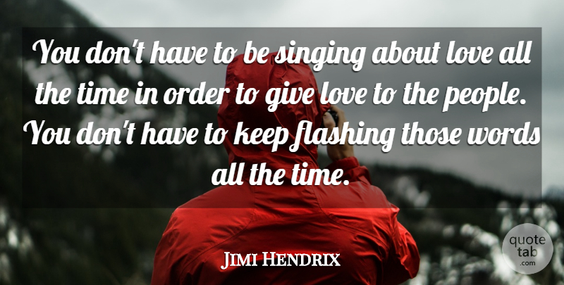 Jimi Hendrix Quote About Love, Order, People: You Dont Have To Be...