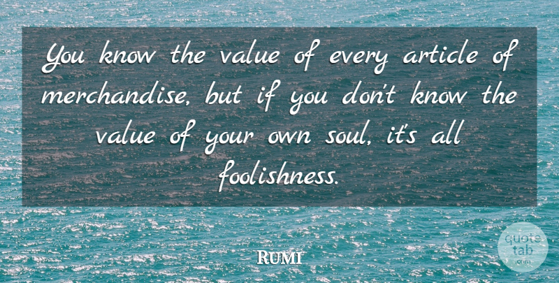 Rumi Quote About Soul, Articles, Merchandise: You Know The Value Of...