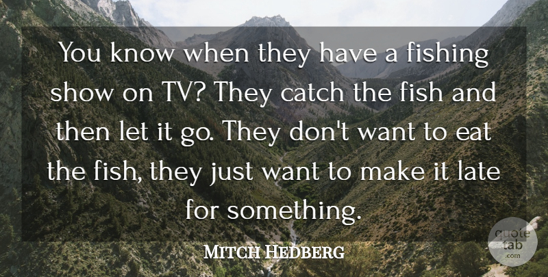 Mitch Hedberg Quote About Funny, Humor, Sea: You Know When They Have...