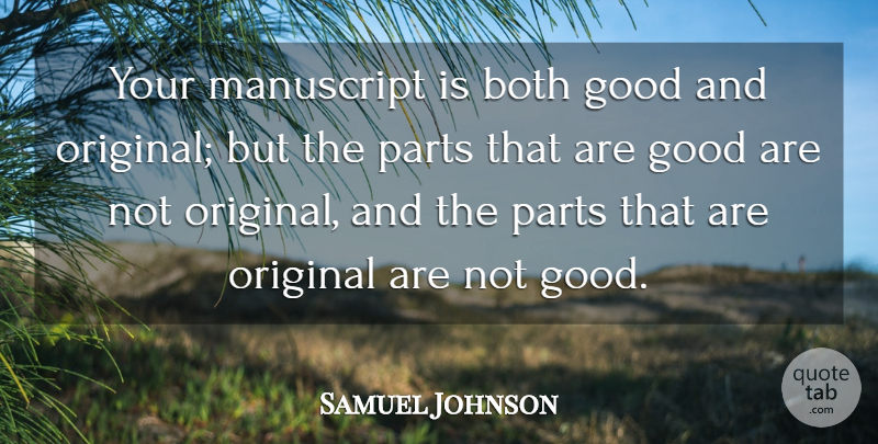Samuel Johnson Quote About Both, Good, Manuscript, Original, Parts: Your Manuscript Is Both Good...