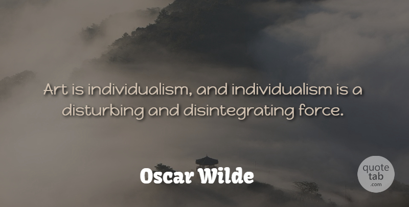 Oscar Wilde Quote About Art, Lying, Men: Art Is Individualism And Individualism...