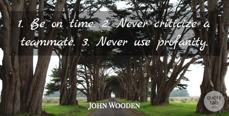 John Wooden Quote About Basketball, Nba, Teammate: 1 Be On Time 2...