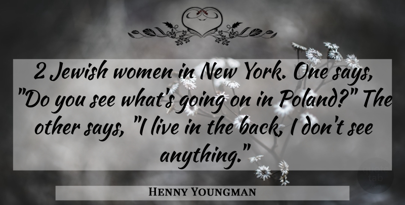 Henny Youngman Quote About Funny, New York, Humor: 2 Jewish Women In New...