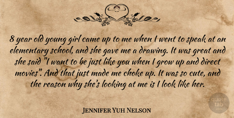 Jennifer Yuh Nelson Quote About Cute, Girl, Growing Up: 8 Year Old Young Girl...