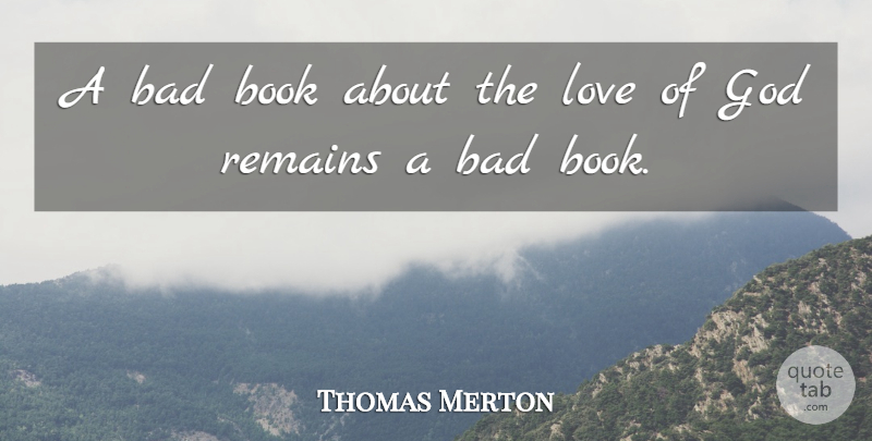 Thomas Merton Quote About Love, Book, Evil: A Bad Book About The...