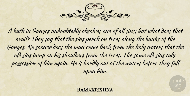 Ramakrishna Quote About Fall, Men, Water: A Bath In Ganges Undoubtedly...