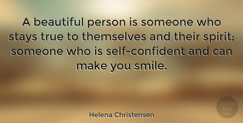 Helena Christensen Quote About Smile, Beautiful, Self: A Beautiful Person Is Someone...