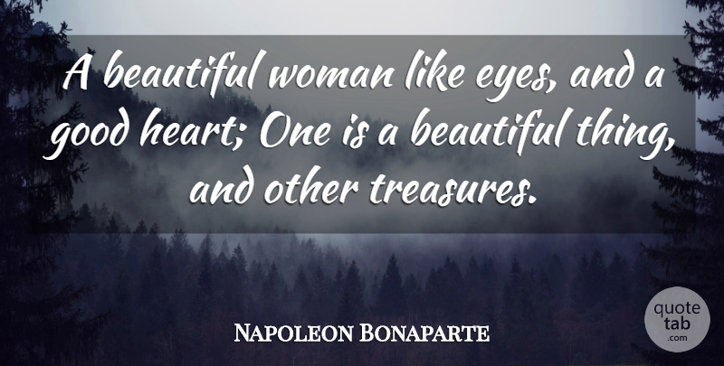 Napoleon Bonaparte Quote About Beautiful, Eye, Heart: A Beautiful Woman Like Eyes...