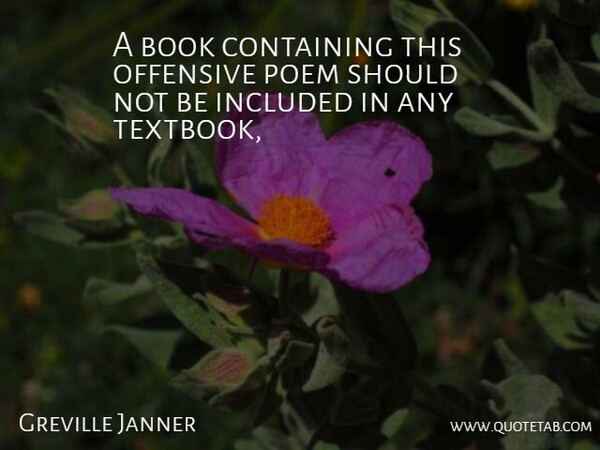 Greville Janner Quote About Book, Books And Reading, Containing, Included, Offensive: A Book Containing This Offensive...