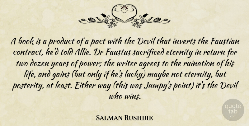 Salman Rushdie Quote About Book, Winning, Years: A Book Is A Product...