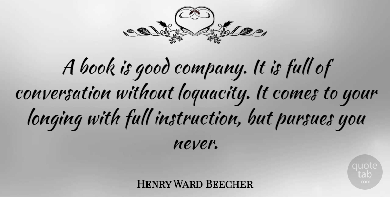 Henry Ward Beecher Quote About Book, Longing, Good Company: A Book Is Good Company...