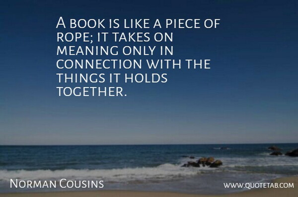 Norman Cousins Quote About Book, Reading, Writing: A Book Is Like A...