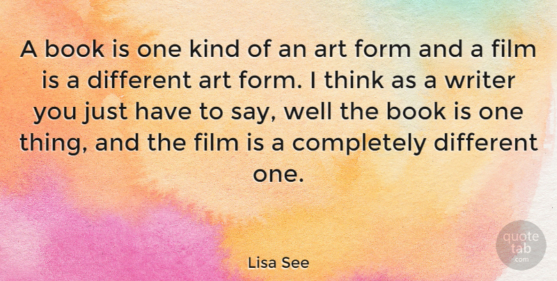 Lisa See Quote About Art, Book, Form, Writer: A Book Is One Kind...