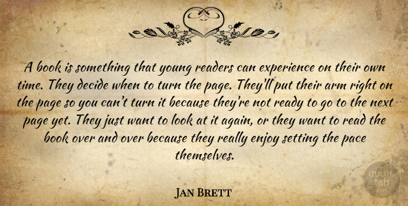 Jan Brett Quote About Book, Looks, Pace: A Book Is Something That...