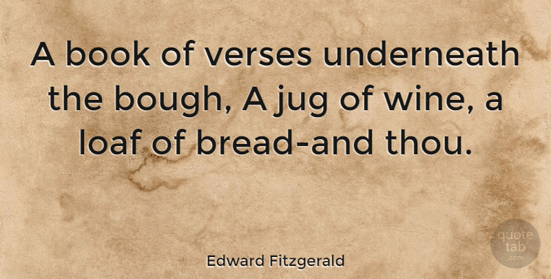 Edward Fitzgerald Quote About Book, Wine, Paradise: A Book Of Verses Underneath...