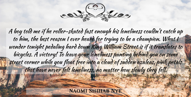Naomi Shihab Nye Quote About Kings, Loneliness, Boys: A Boy Told Me If...
