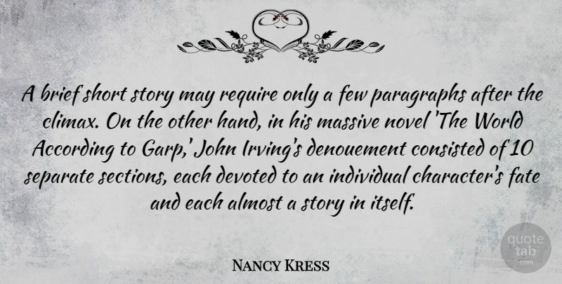 Nancy Kress Quote About According, Almost, Brief, Devoted, Few: A Brief Short Story May...