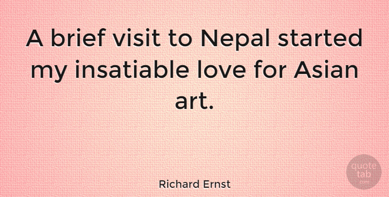 Richard Ernst Quote About Art, Asian, Nepal: A Brief Visit To Nepal...
